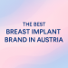 Die besten Brustimplantat-Marken in Österreich bikrisohoj
